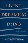 Living, Dreaming, Dying - Rob Nairn