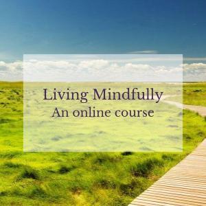 Living Mindfully online Course