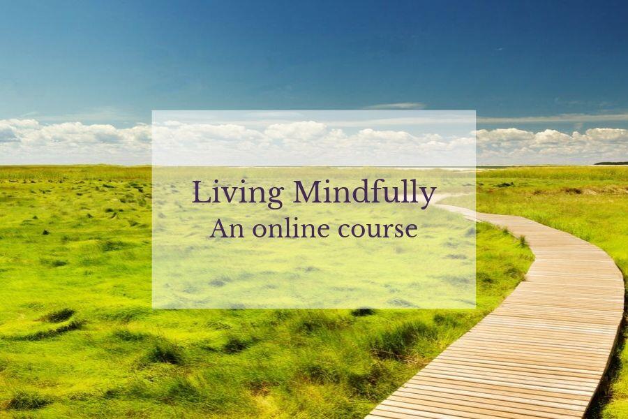 Living Mindfully online Course