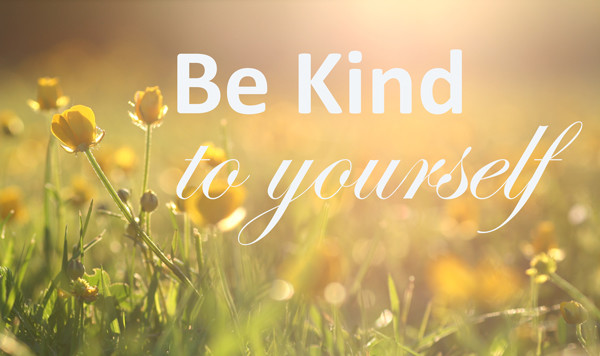 Image result for be kind to yourself