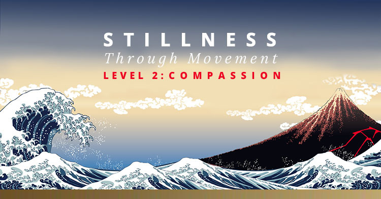 LEVEL 2 STILLNESS THROUGH MOVEMENT