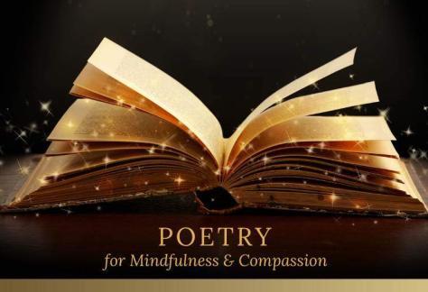 POETRY FOR MINDFULNESS AND COMPASSION