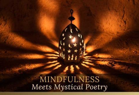 MINDFULNESS MEETS MYSTICAL POETRY