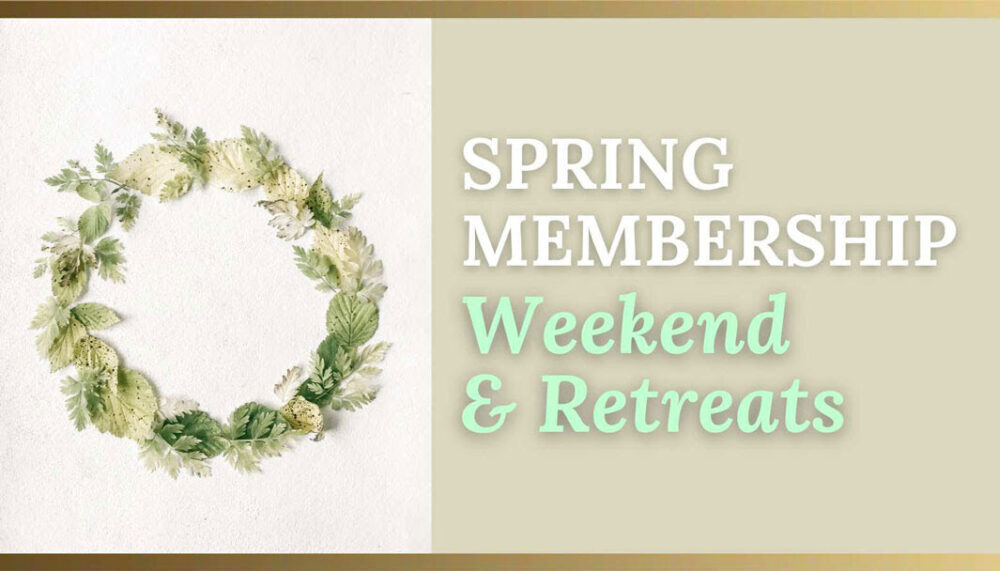 spring membership weekend and retreat