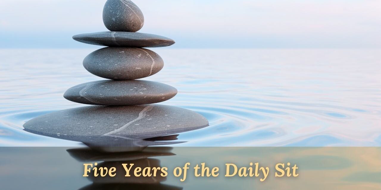 Five years of daily sit blog Five years of daily sit blog